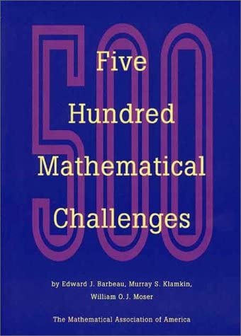 Five Hundred Mathematical Challenges